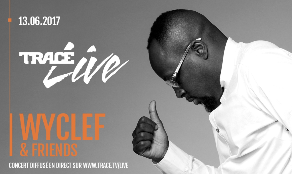 Evénement : le 13 juin 2017, Wyclef Jean sera en concert ultra privé sur Trace live